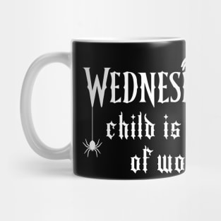 Wednesday's Child Is Full of Woe (White) Mug